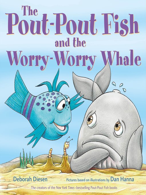 Title details for The Pout-Pout Fish and the Worry-Worry Whale by Deborah Diesen - Available